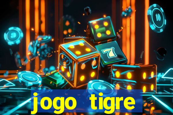 jogo tigre plataforma nova